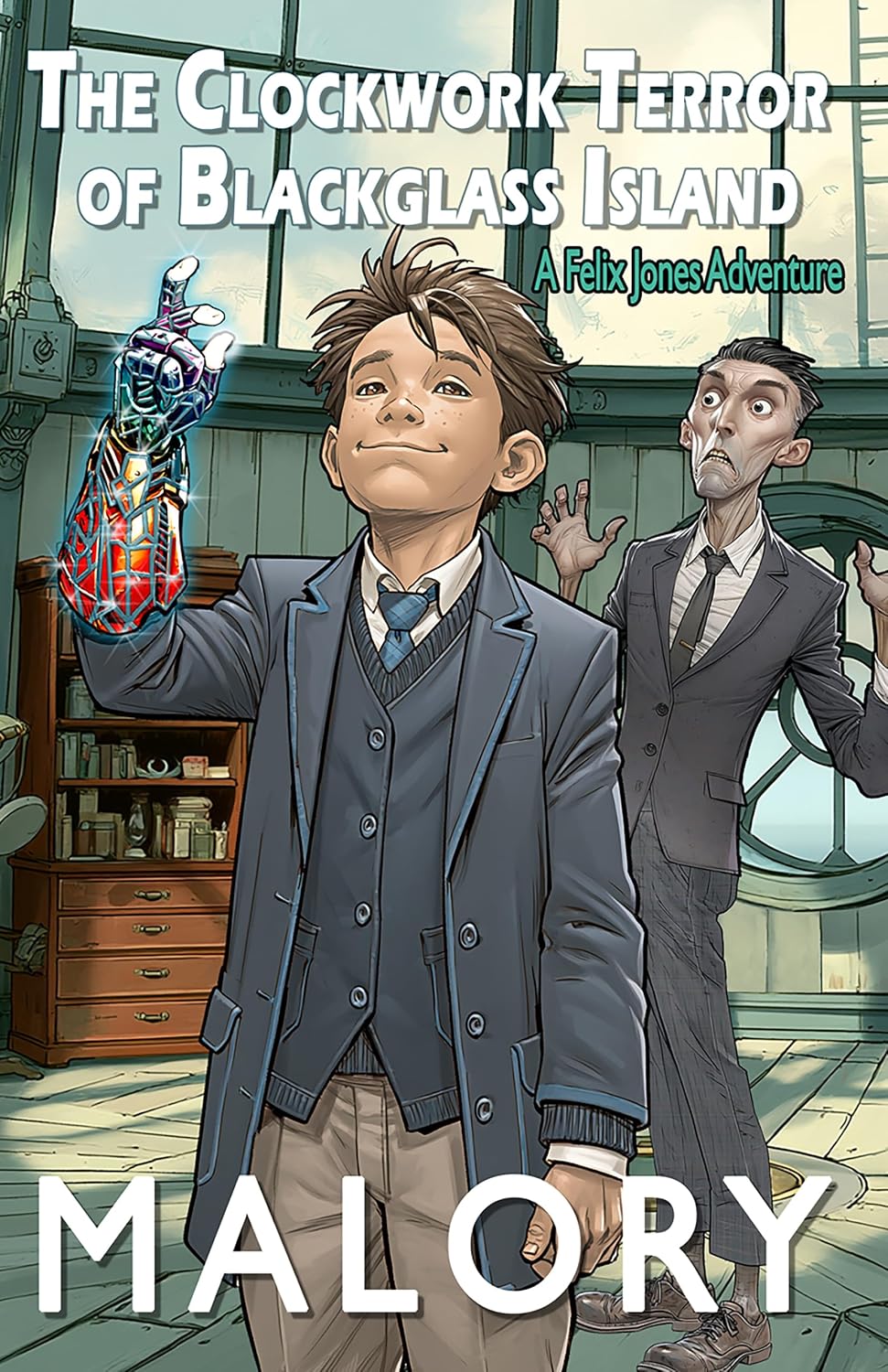 The Clockwork Terror of Blackglass Island - A Felix Jones Adventure by Malory