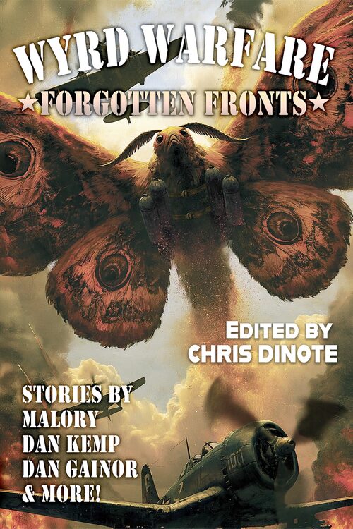 Forgotten Fronts: Wyrd Warfare - Raconteur Press Anthology featuring Malory